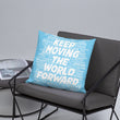 Word Clouds To Keep Moving The World Forward on Basic Pillow