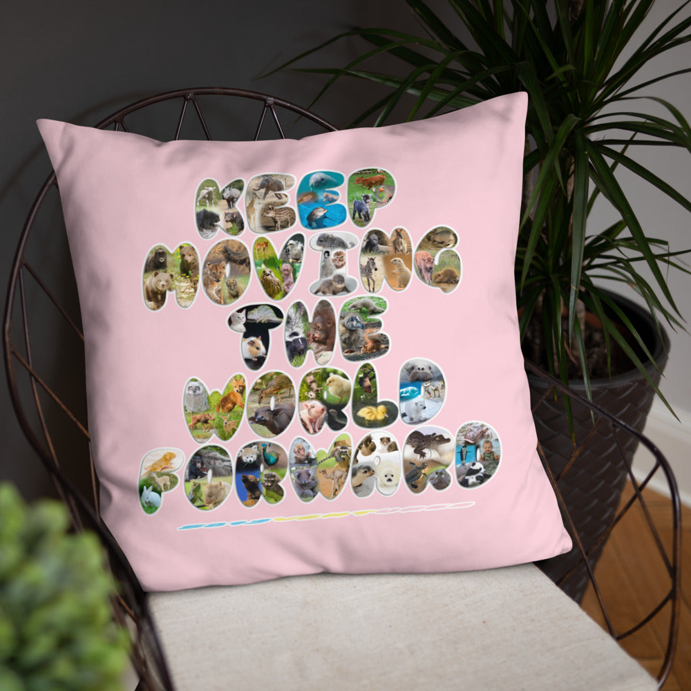 Baby Animals Keep Moving The World Forward In Pink on Basic Pillow