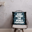 Word Clouds To Keep Moving The World Forward Through Black And Blue on Basic Pillow