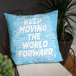 Word Clouds To Keep Moving The World Forward on Basic Pillow