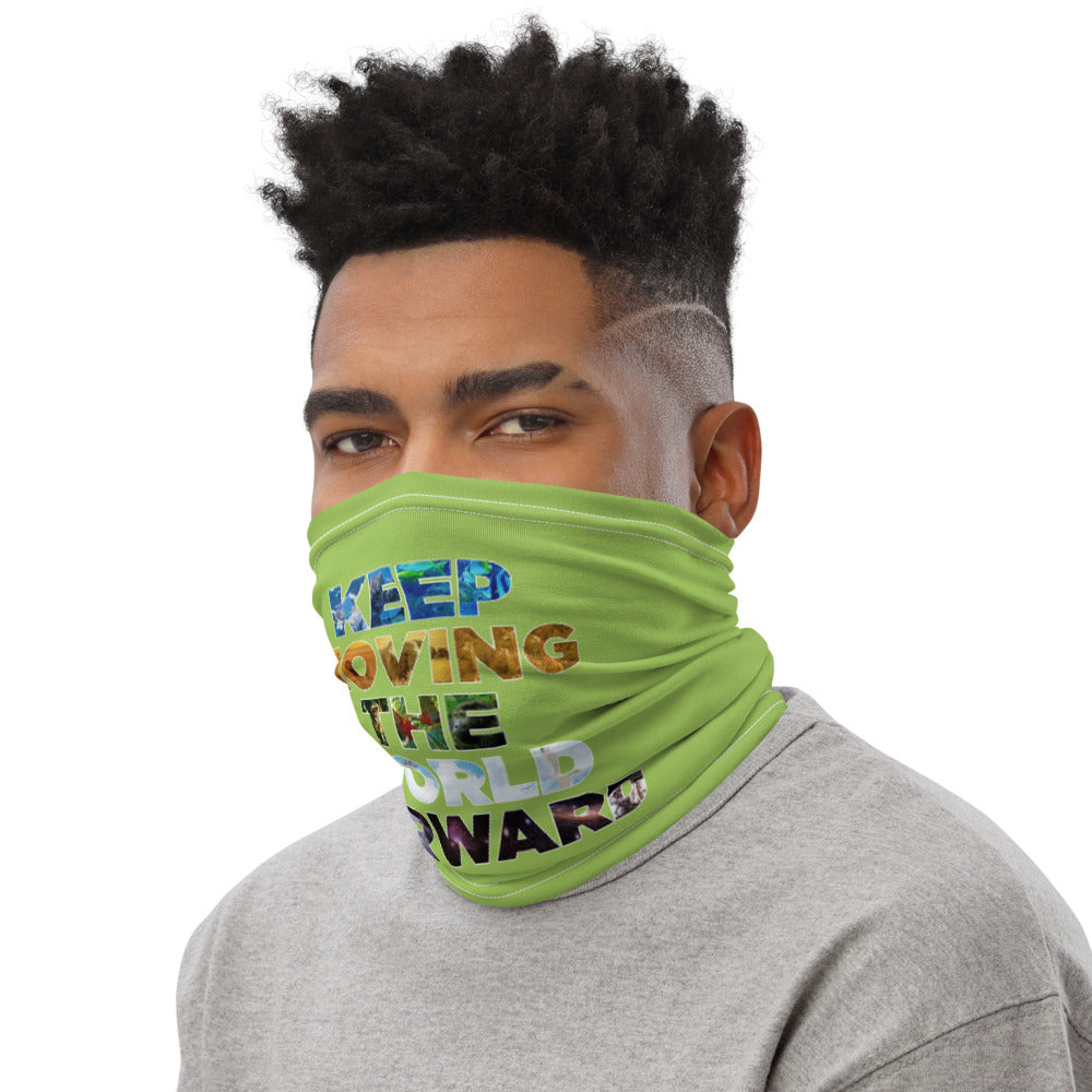 Environmental Causes Keep Moving The World Forward on Neck Gaiter