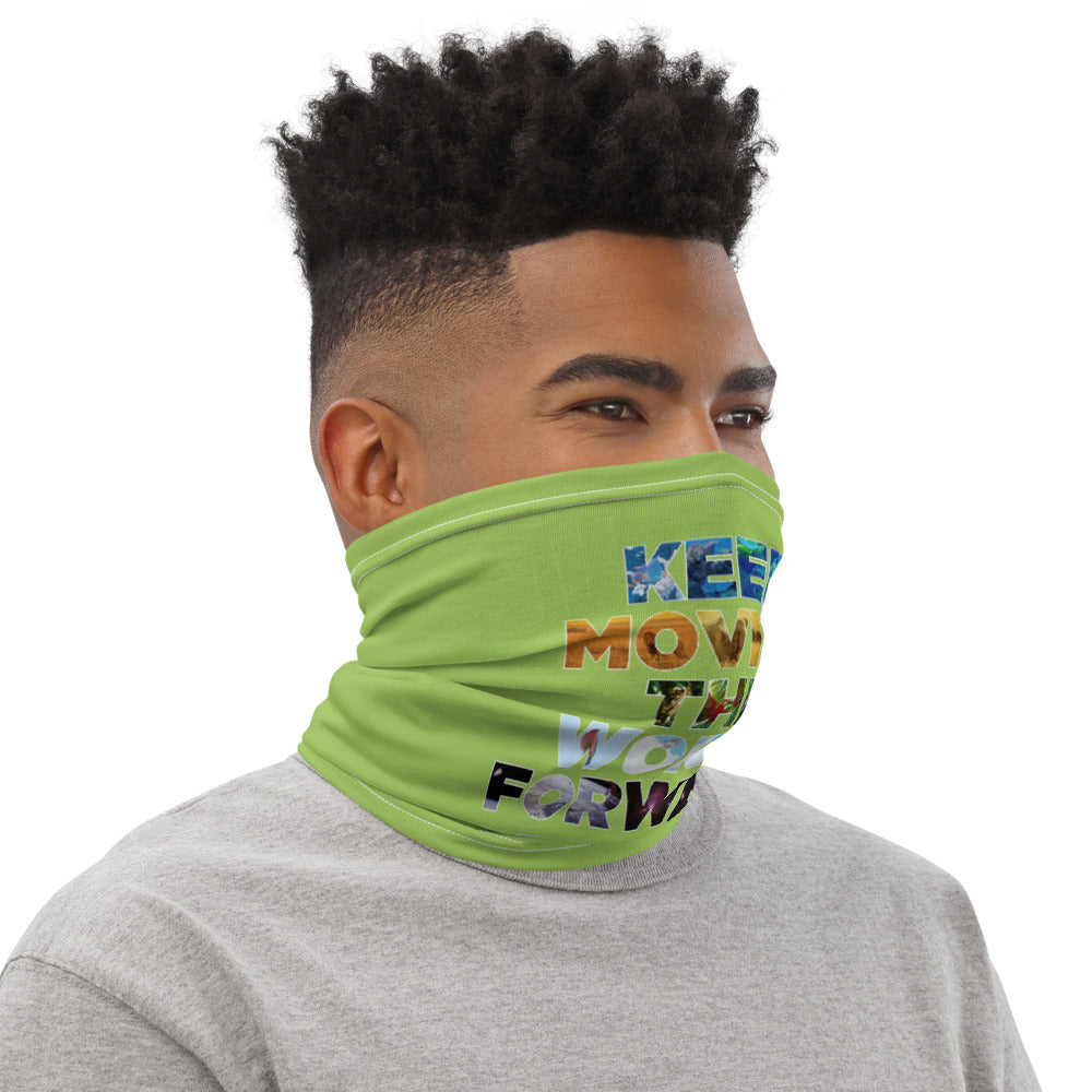 Environmental Causes Keep Moving The World Forward on Neck Gaiter