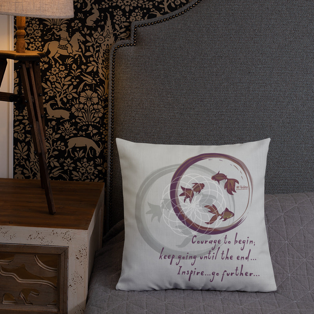 Courage To Begin Haiku With Fish on Premium Pillow