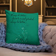 Always Better Haiku With Lilies on Premium Pillow