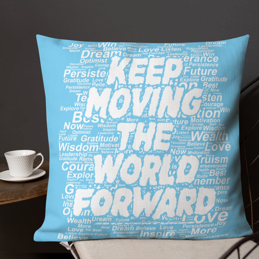 Word Clouds To Keep Moving The World Forward on Premium Pillow