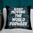 Word Clouds To Keep Moving The World Forward Through Black And Blue on Premium Pillow