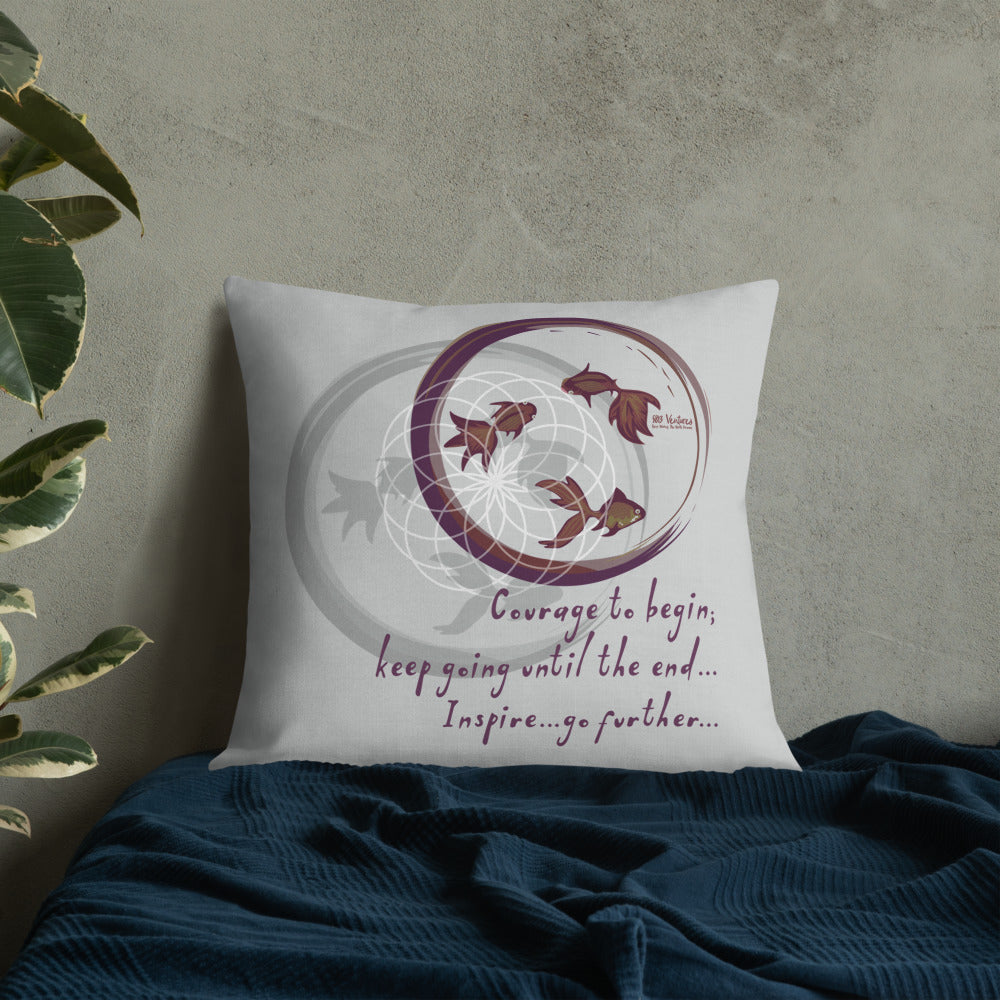 Courage To Begin Haiku With Fish on Premium Pillow