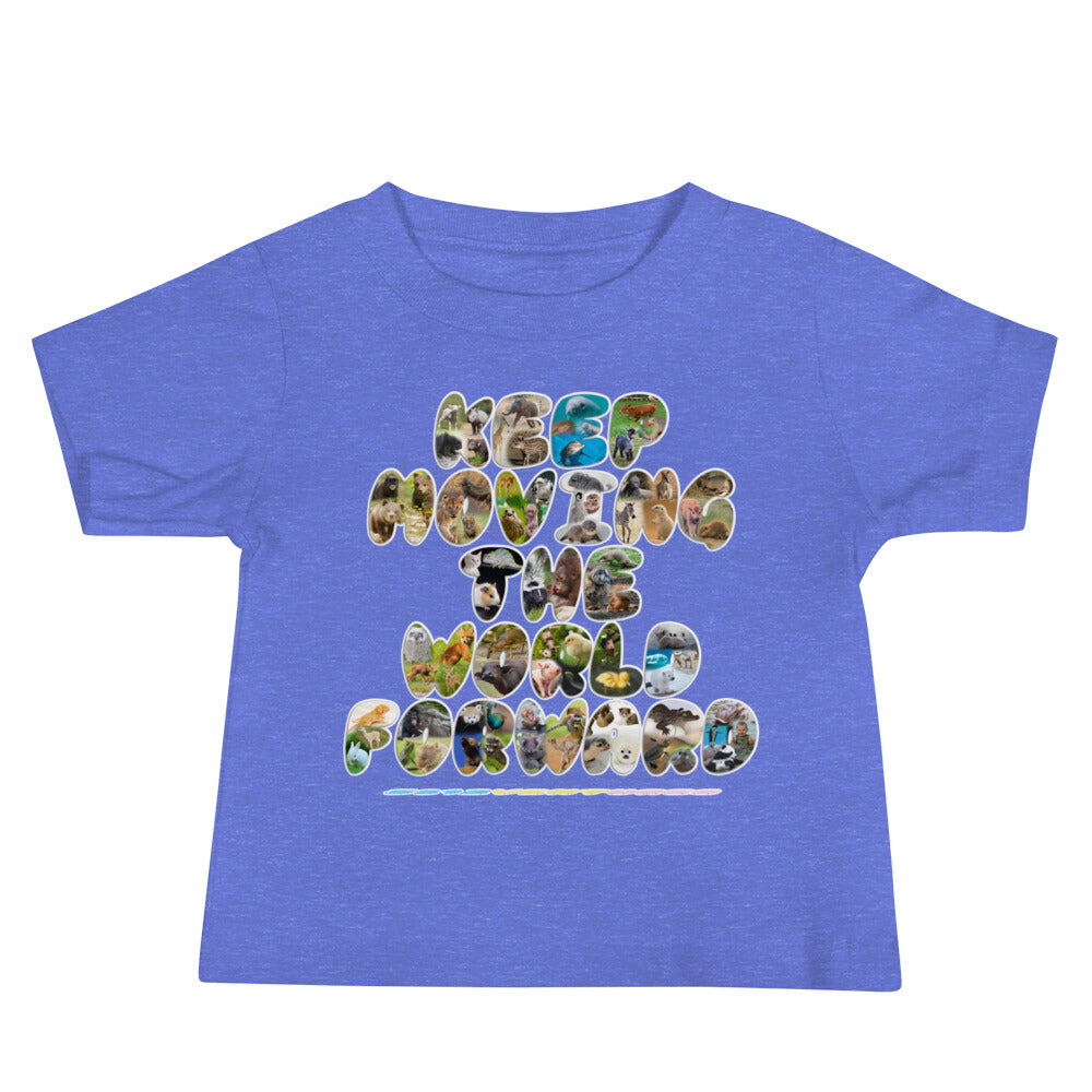 Baby Animals Keep Moving The World Forward on Baby Jersey Short Sleeve T-Shirt