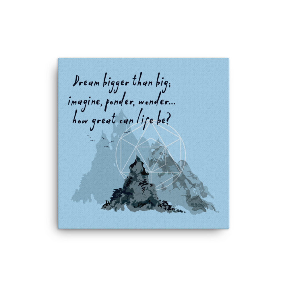 Dream Bigger Haiku With Mountains on Canvas Print