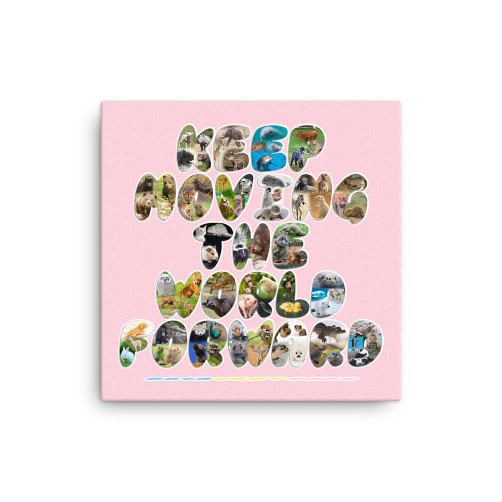 Baby Animals Keep Moving The World Forward In Pink on Canvas Print