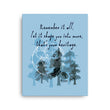 Remember Your Heritage Haiku With Trees on Canvas Print