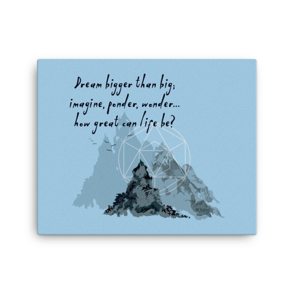 Dream Bigger Haiku With Mountains on Canvas Print