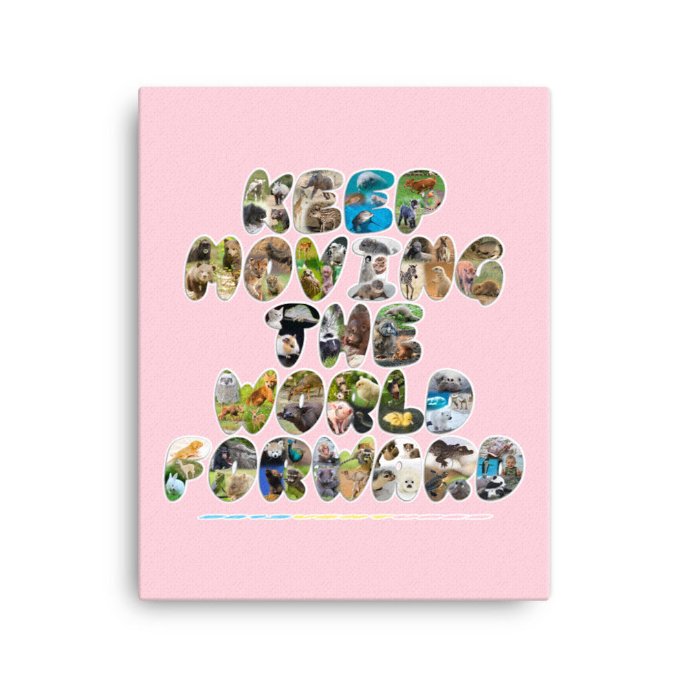 Baby Animals Keep Moving The World Forward In Pink on Canvas Print