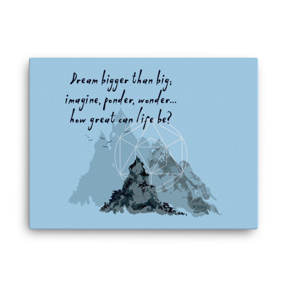 Dream Bigger Haiku With Mountains on Canvas Print