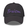 Truism In Amethyst Embroidery on Classic Dad Hat