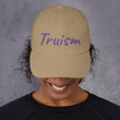 Truism In Amethyst Embroidery on Classic Dad Hat