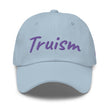 Truism In Amethyst Embroidery on Classic Dad Hat