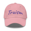 Truism In Amethyst Embroidery on Classic Dad Hat