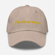 Perseverance In Gold Embroidery on Classic Dad Hat