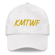 KMTWF In Gold Embroidery on Classic Dad Hat