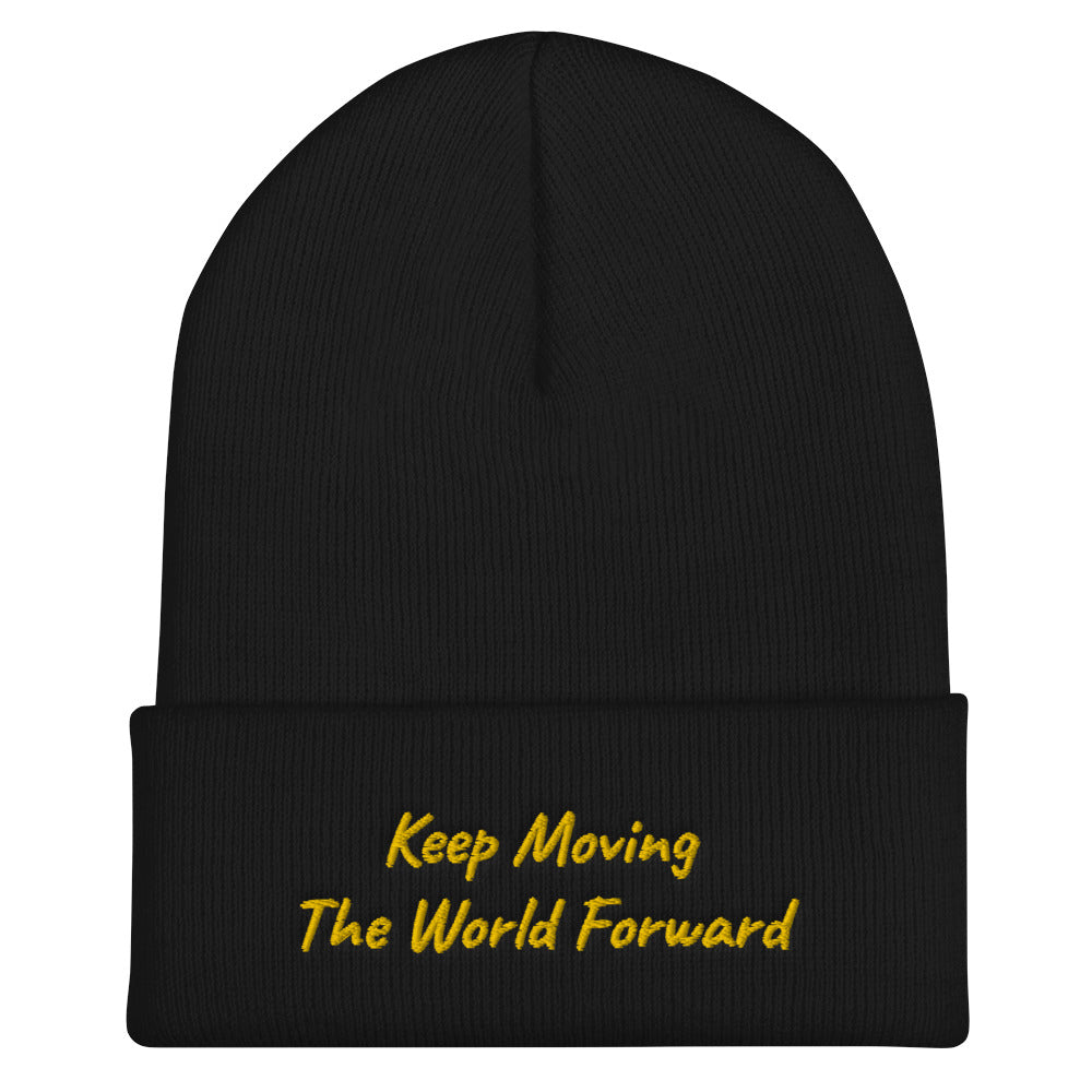 Keep Moving The World Forward In Gold Embroidery on Cuffed Beanie