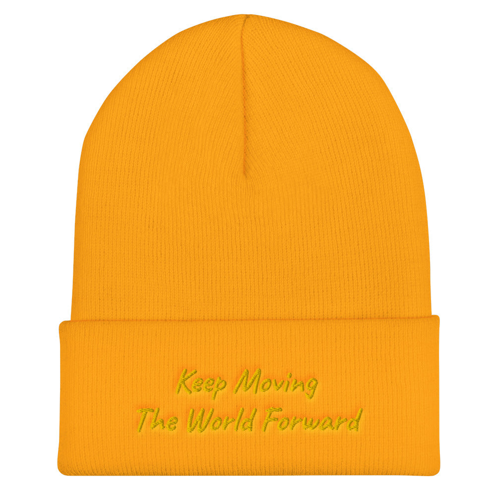 Keep Moving The World Forward In Gold Embroidery on Cuffed Beanie