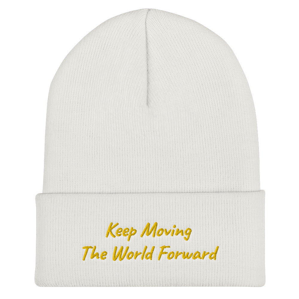 Keep Moving The World Forward In Gold Embroidery on Cuffed Beanie