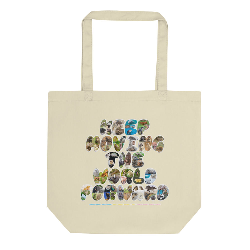 Baby Animals Keep Moving The World Forward on Eco Tote Bag