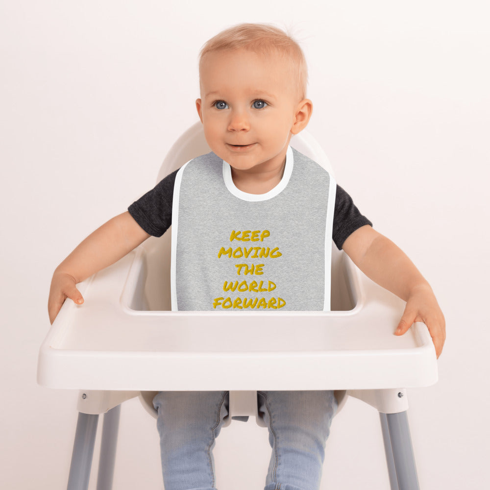 Keep Moving The World Forward In Gold Embroidery on Baby Bib