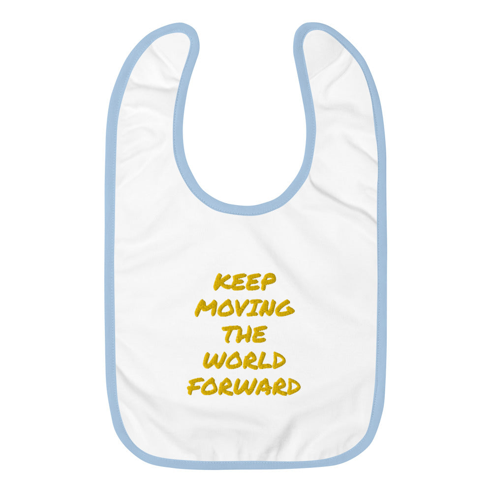 Keep Moving The World Forward In Gold Embroidery on Baby Bib