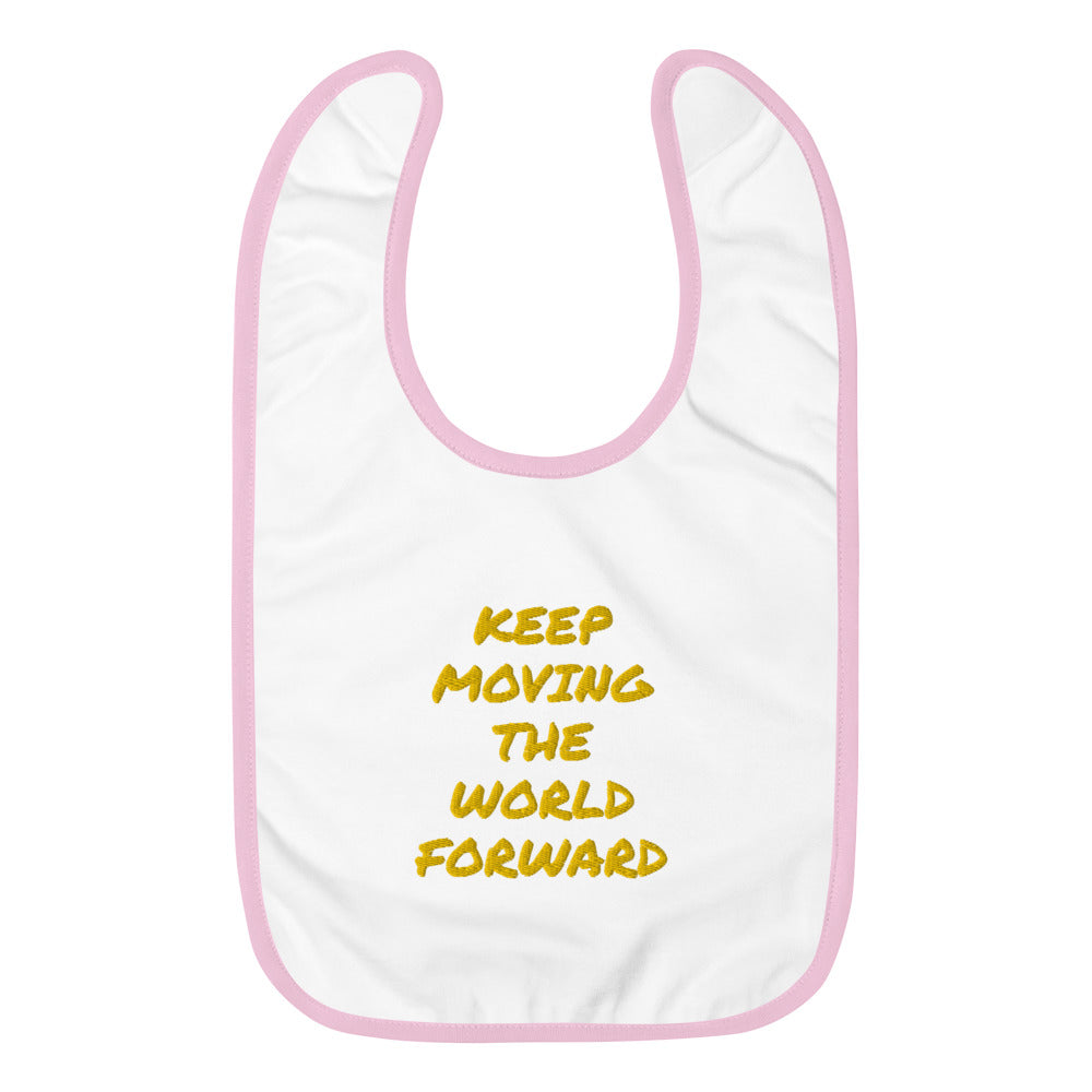 Keep Moving The World Forward In Gold Embroidery on Baby Bib