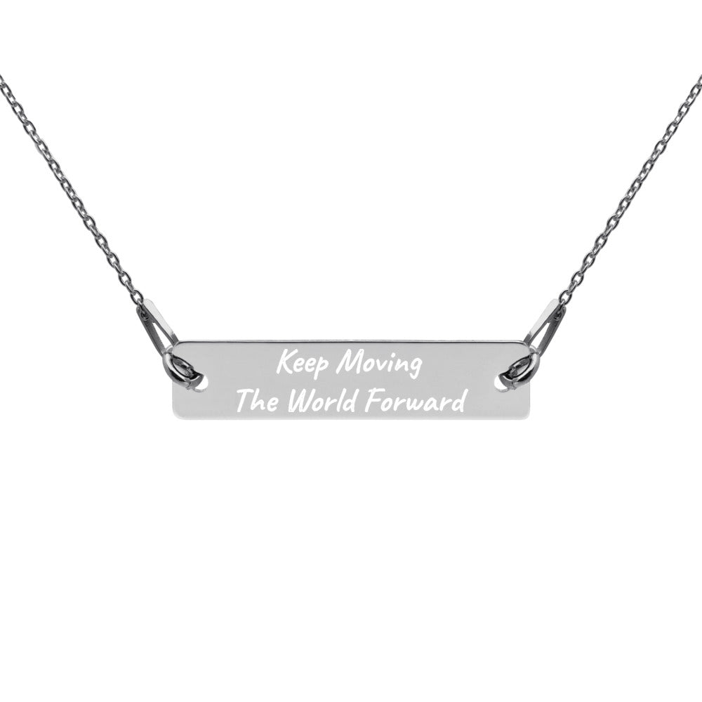 Keep Moving The World Forward on Engraved Sterling Silver Bar Chain Necklace