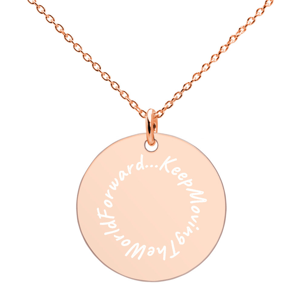 Keep Moving The World Forward on Engraved Sterling Silver Disc Necklace