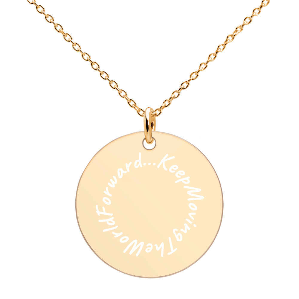 Keep Moving The World Forward on Engraved Sterling Silver Disc Necklace