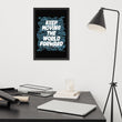 Word Clouds To Keep Moving The World Forward Through Black And Blue on Enhanced Matte Paper Poster - Framed