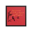 Life Is An Encore Haiku With Wren on Enhanced Matte Paper Poster - Framed