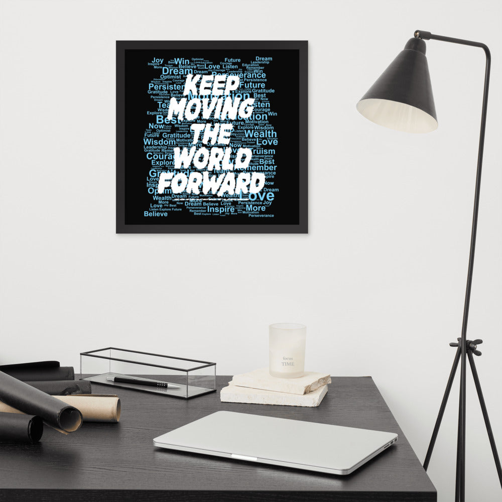 Word Clouds To Keep Moving The World Forward Through Black And Blue on Enhanced Matte Paper Poster - Framed