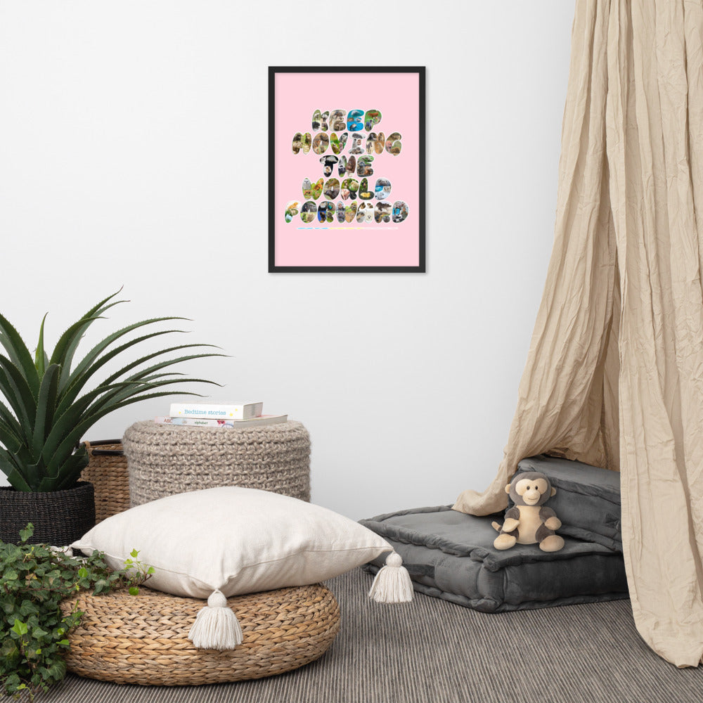 Baby Animals Keep Moving The World Forward In Pink on Enhanced Matte Paper Poster - Framed