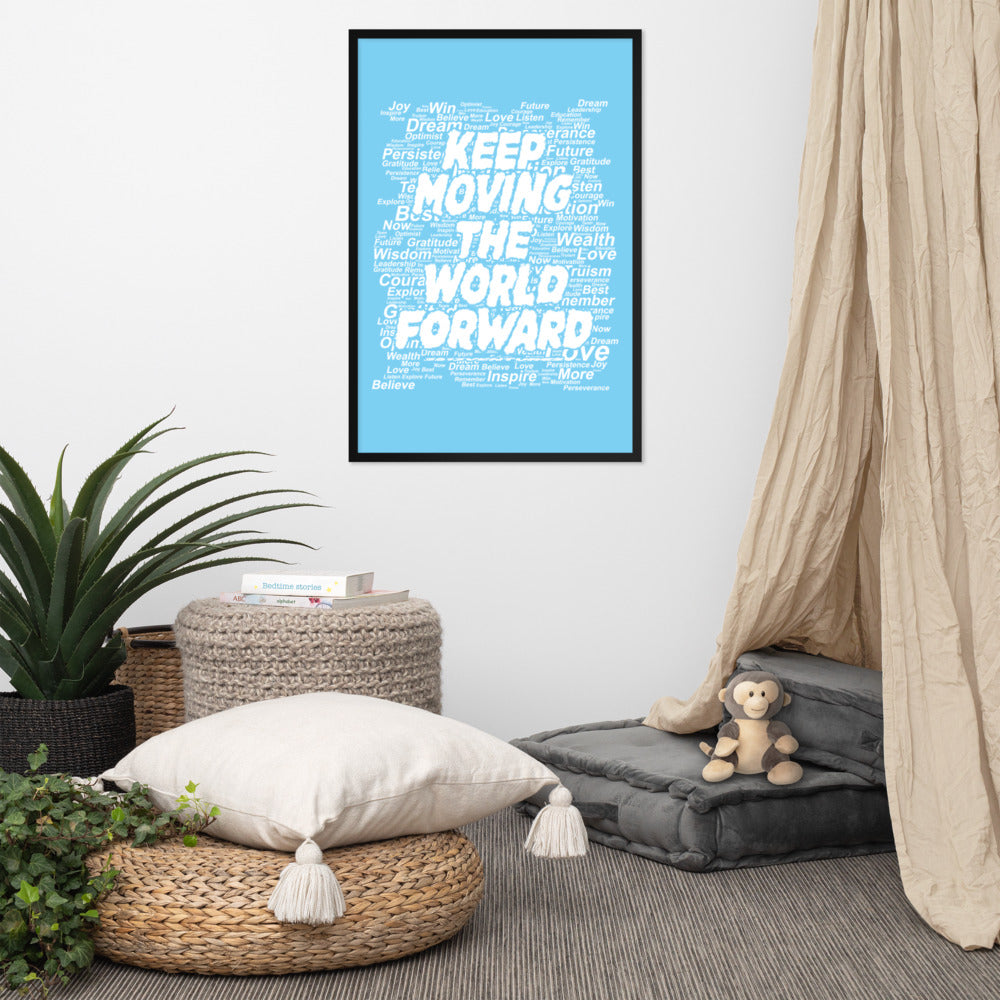 Word Clouds To Keep Moving The World Forward on Enhanced Matte Paper Poster - Framed