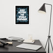 Word Clouds To Keep Moving The World Forward Through Black And Blue on Enhanced Matte Paper Poster - Framed