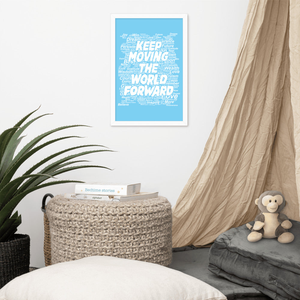 Word Clouds To Keep Moving The World Forward on Enhanced Matte Paper Poster - Framed