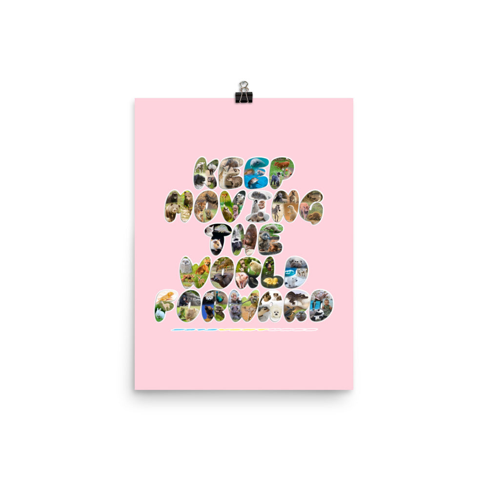 Baby Animals Keep Moving The World Forward In Pink on Enhanced Matte Paper Poster