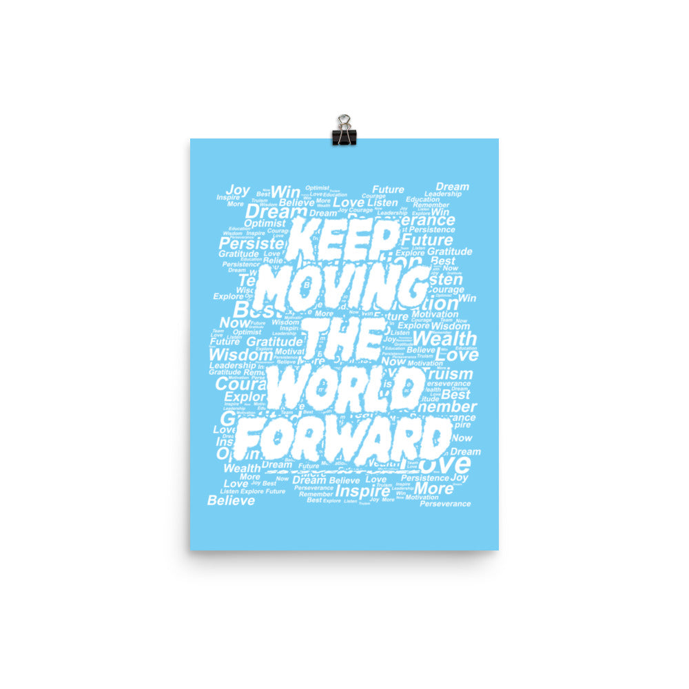 Word Clouds To Keep Moving The World Forward on Enhanced Matte Paper Poster