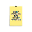 Baby Animals Keep Moving The World Forward on Enhanced Matte Paper Poster