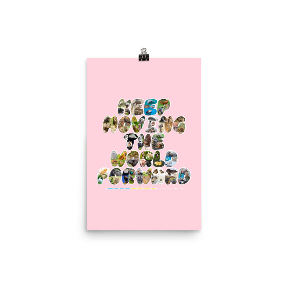 Baby Animals Keep Moving The World Forward In Pink on Enhanced Matte Paper Poster