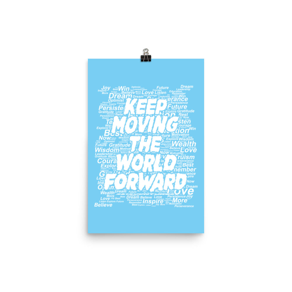 Word Clouds To Keep Moving The World Forward on Enhanced Matte Paper Poster