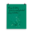 Always Better Haiku With Lilies on Enhanced Matte Paper Poster