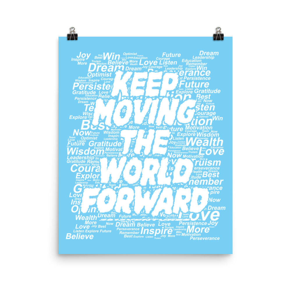 Word Clouds To Keep Moving The World Forward on Enhanced Matte Paper Poster