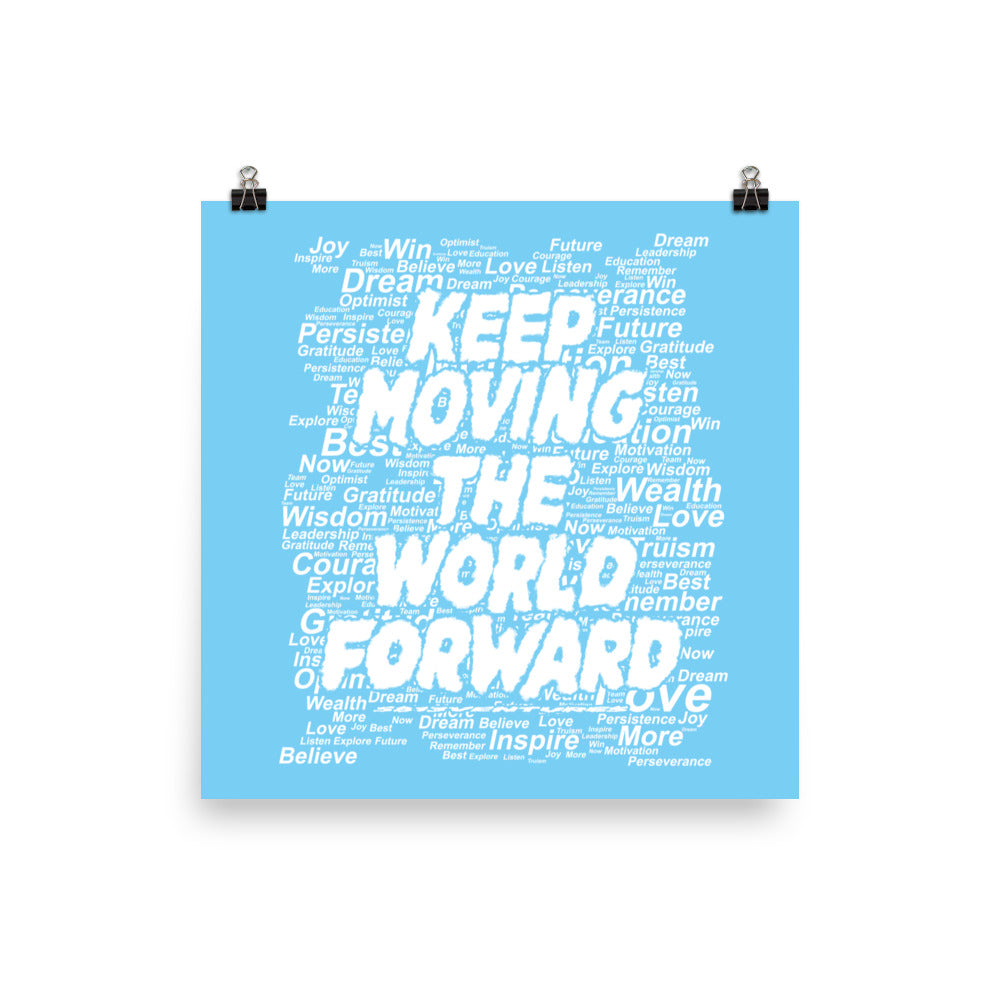 Word Clouds To Keep Moving The World Forward on Enhanced Matte Paper Poster