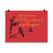 Life Is An Encore Haiku With Wren on Enhanced Matte Paper Poster